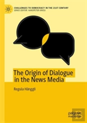 The Origin Of Dialogue In The News Media