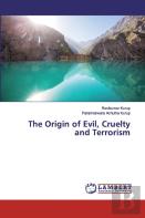 The Origin Of Evil, Cruelty And Terrorism
