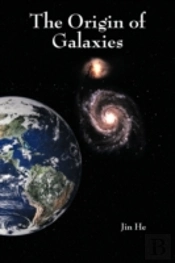 The Origin Of Galaxies