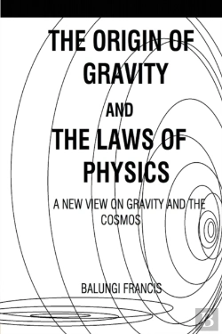 Bertrand.pt - The Origin Of Gravity And The Laws Of Physics