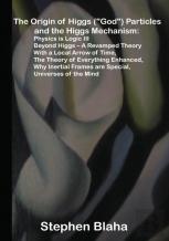 The Origin Of Higgs (God) Particles And The Higgs Mechanism