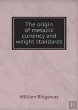 Bertrand.pt - The Origin Of Metallic Currency And Weight Standards
