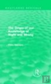 The Origin Of Our Knowledge Of Right And Wrong (Routledge Revivals)