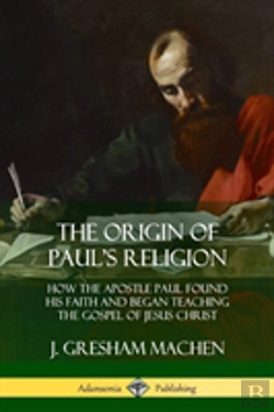 Bertrand.pt - The Origin Of Paul'S Religion