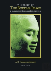 The Origin Of The Buddha Image & Elements Of Buddhist Iconography