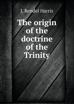 Bertrand.pt - The Origin Of The Doctrine Of The Trinity