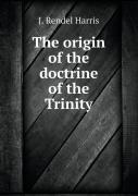 The Origin Of The Doctrine Of The Trinity