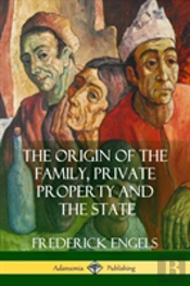 The Origin Of The Family, Private Property And The State