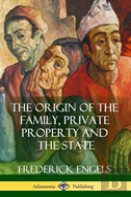 The Origin Of The Family, Private Property And The State (Hardcover)
