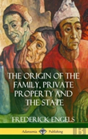 The Origin Of The Family, Private Property And The State (Hardcover)