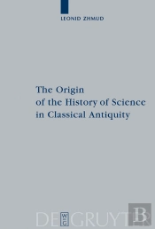 The Origin Of The History Of Science In Classical Antiquity
