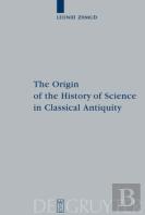 The Origin Of The History Of Science In Classical Antiquity