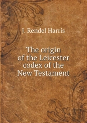 The Origin Of The Leicester Codex Of The New Testament