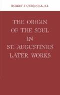 The Origin Of The Soul In St. Augustine'S Later Works