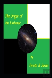 The Origin Of The Universe: A Short Vers