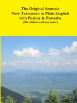 Bertrand.pt - The Original Aramaic New Testament In Plain English With Psalms & Proverbs (8th Edition Without Notes)