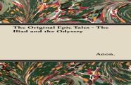 The Original Epic Tales - The Iliad And The Odyssey