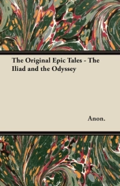 The Original Epic Tales - The Iliad And The Odyssey