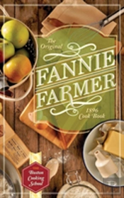 The Original Fannie Farmer 1896 Cookbook