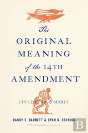 The Original Meaning Of The Fourteenth Amendment