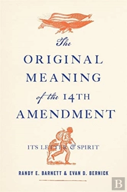 Bertrand.pt - The Original Meaning Of The Fourteenth Amendment