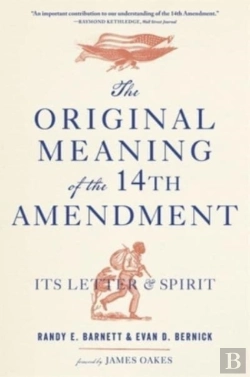 Bertrand.pt - The Original Meaning Of The Fourteenth Amendment