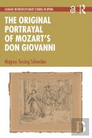 The Original Portrayal Of Mozartâ€™S Don Giovanni