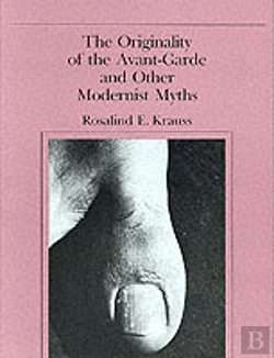 Bertrand.pt - The Originality Of The Avant-Garde And Other Modernist Myths