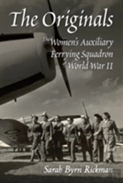 Bertrand.pt - The Originals: The Women'S Auxiliary Ferrying Squadron Of World War Ii