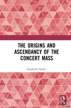 Bertrand.pt - The Origins And Ascendancy Of The Concert Mass