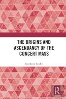 The Origins And Ascendancy Of The Concert Mass