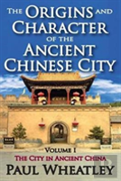 The Origins And Character Of The Ancient Chinese City
