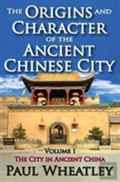 The Origins And Character Of The Ancient Chinese City