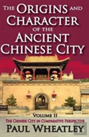 The Origins And Character Of The Ancient Chinese City