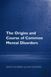 The Origins And Course Of Common Mental Disorders