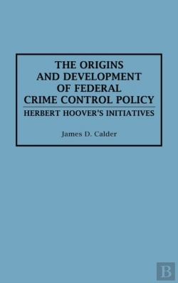 Bertrand.pt - The Origins And Development Of Federal Crime Control Policy