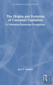 The Origins And Evolution Of Consumer Capitalism
