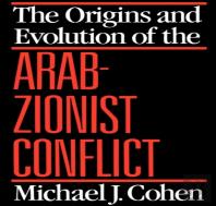 The Origins And Evolution Of The Arab-Zionist Conflict