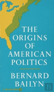 The Origins Of American Politics