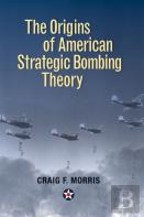 The Origins Of American Strategic Bombing Theory