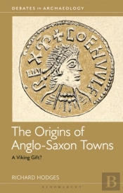 The Origins Of Anglo-Saxon Towns