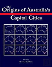 The Origins Of Australia'S Capital Cities