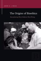 The Origins Of Bioethics