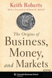 The Origins Of Business, Money, And Markets