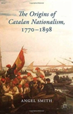 Bertrand.pt - The Origins Of Catalan Nationalism, 1770-1898