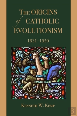 Bertrand.pt - The Origins Of Catholic Evolutionism, 1831-1950