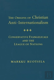 The Origins Of Christian Anti-Internationalism