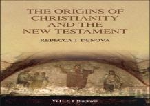 The Origins Of Christianity And The New Testament