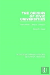 The Origins Of Civic Universities