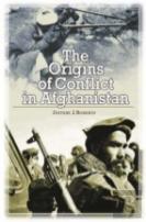 The Origins Of Conflict In Afghanistan